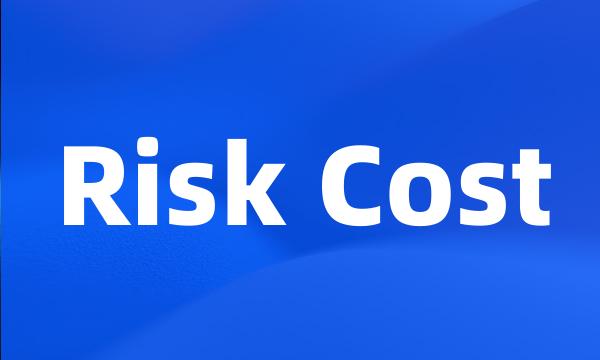 Risk Cost