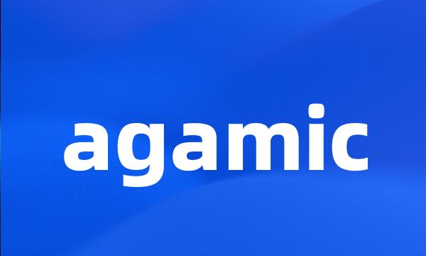 agamic