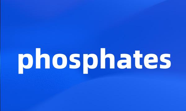 phosphates