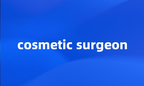 cosmetic surgeon