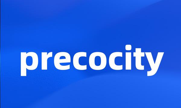 precocity