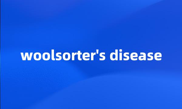 woolsorter's disease