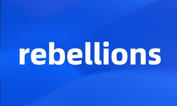 rebellions