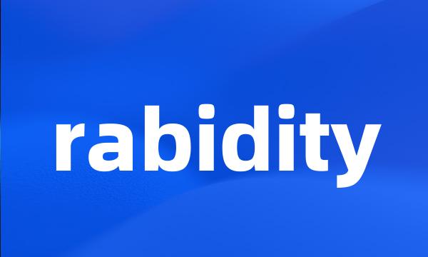 rabidity