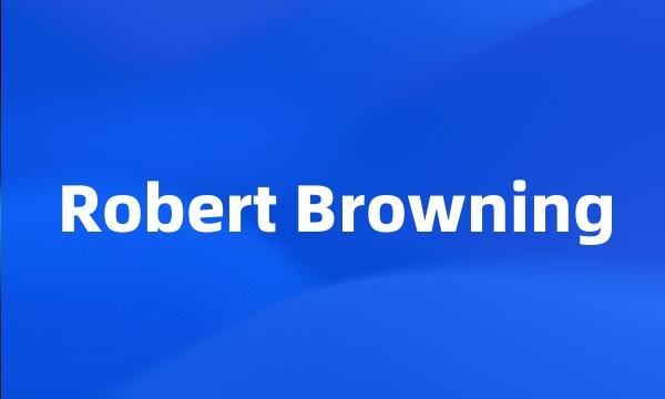 Robert Browning