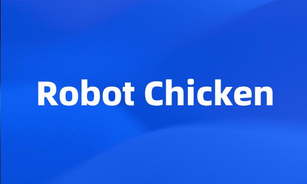 Robot Chicken