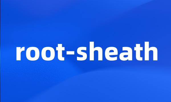 root-sheath