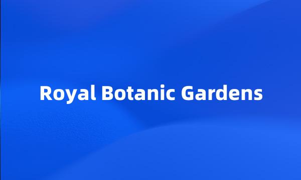 Royal Botanic Gardens