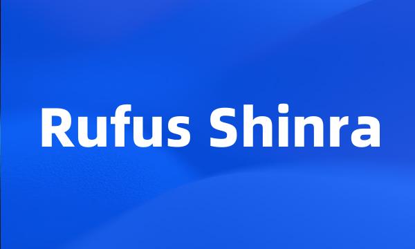 Rufus Shinra