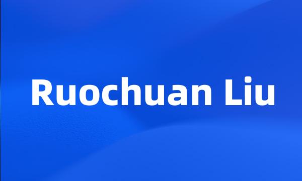 Ruochuan Liu