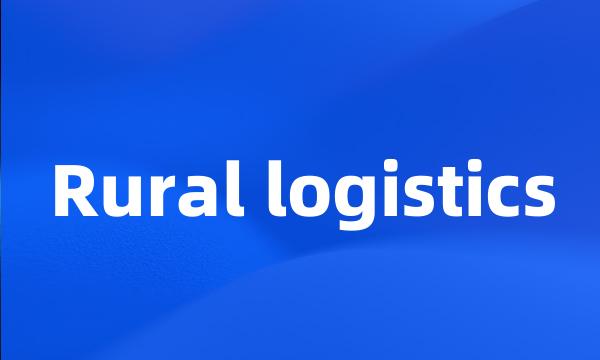 Rural logistics