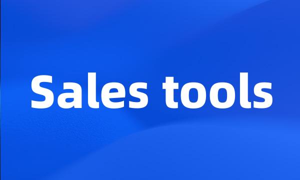 Sales tools