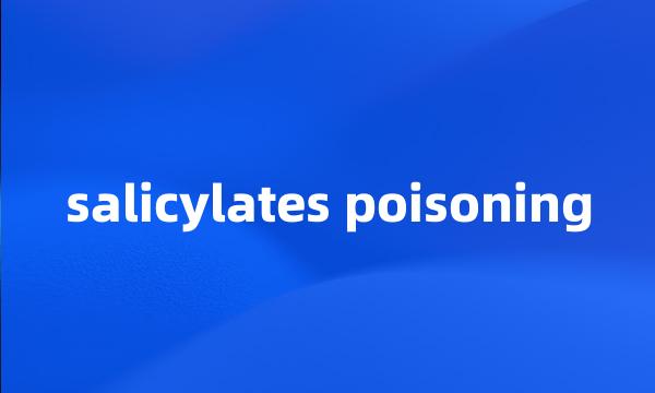 salicylates poisoning