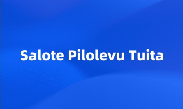 Salote Pilolevu Tuita