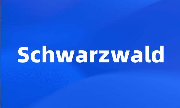 Schwarzwald