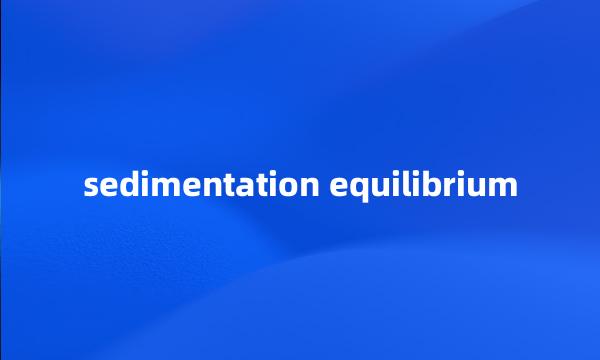 sedimentation equilibrium