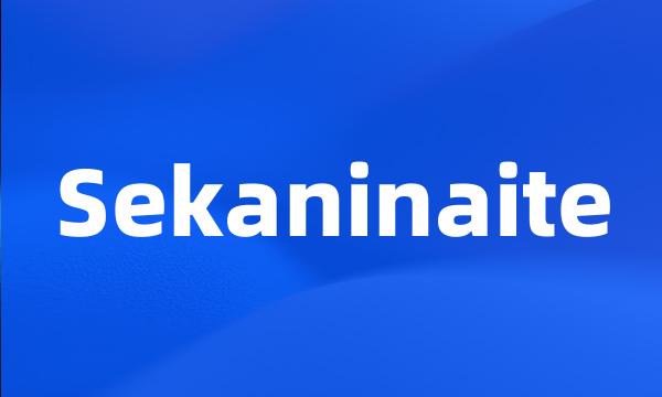 Sekaninaite