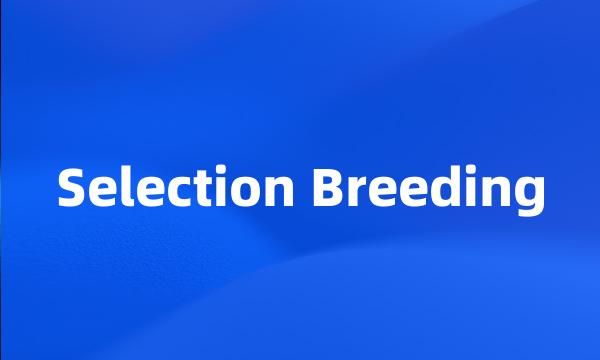 Selection Breeding