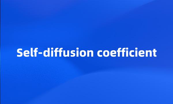 Self-diffusion coefficient