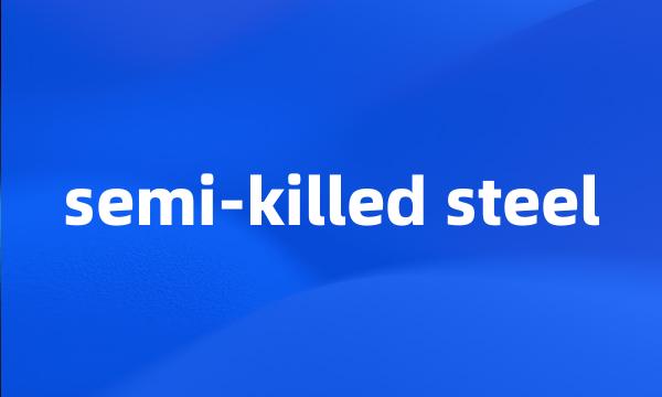 semi-killed steel