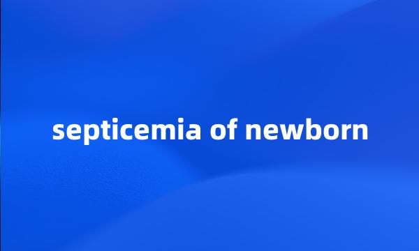 septicemia of newborn