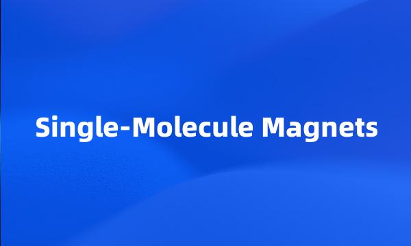 Single-Molecule Magnets