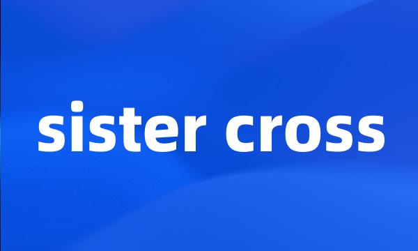 sister cross