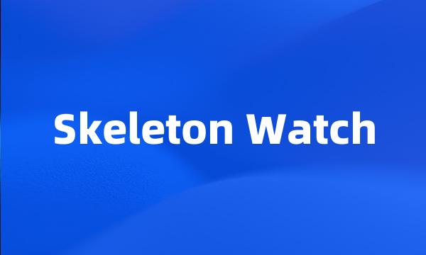 Skeleton Watch