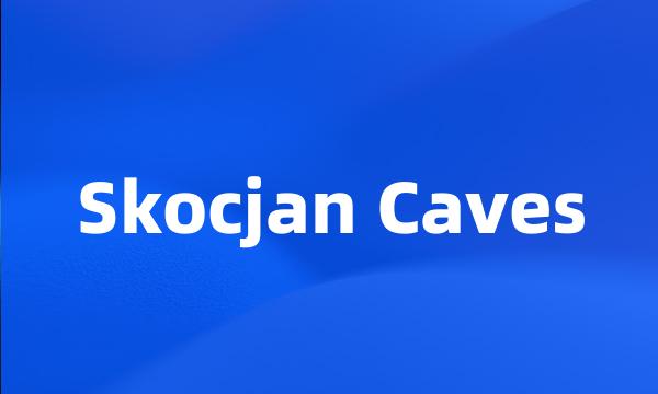 Skocjan Caves