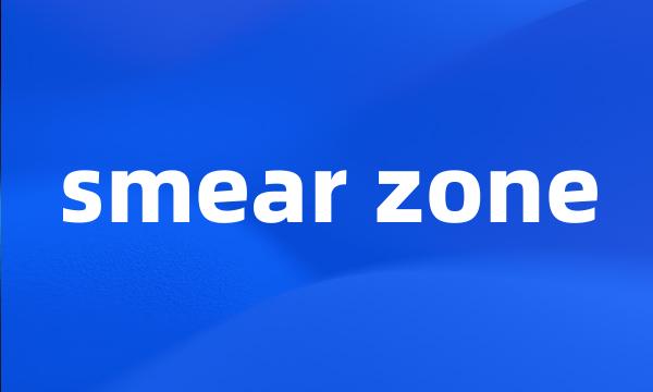 smear zone