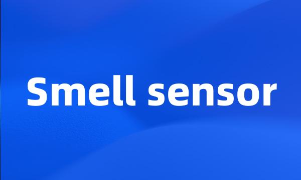 Smell sensor