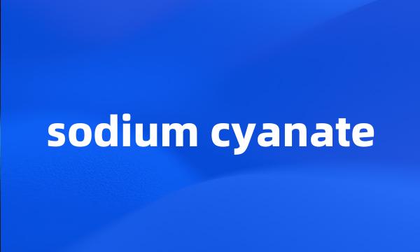 sodium cyanate