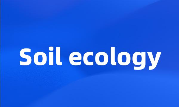 Soil ecology