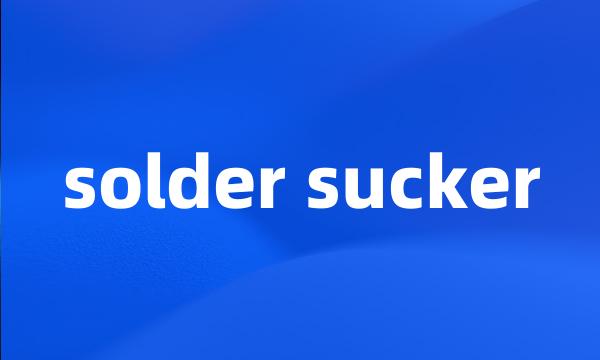 solder sucker