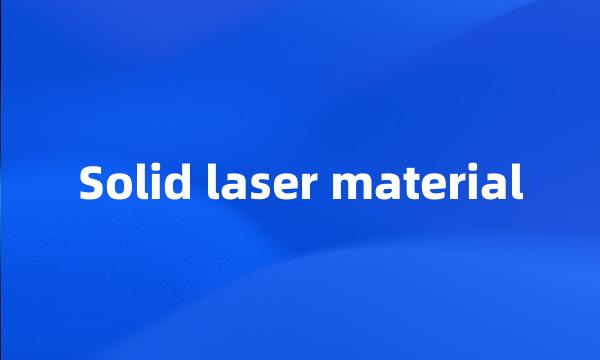 Solid laser material