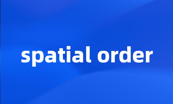 spatial order