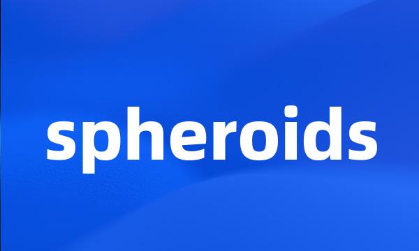 spheroids