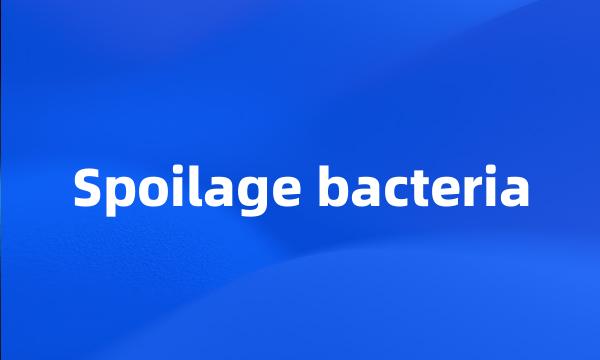 Spoilage bacteria