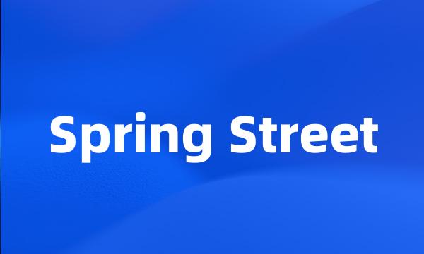 Spring Street