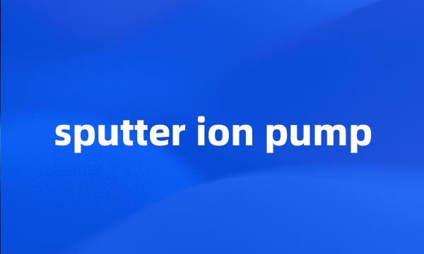 sputter ion pump