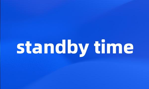 standby time