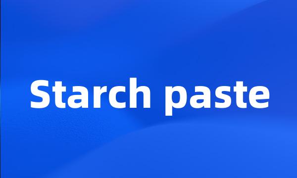 Starch paste