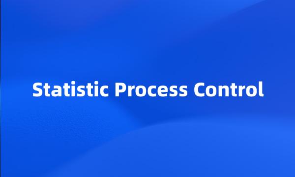 Statistic Process Control