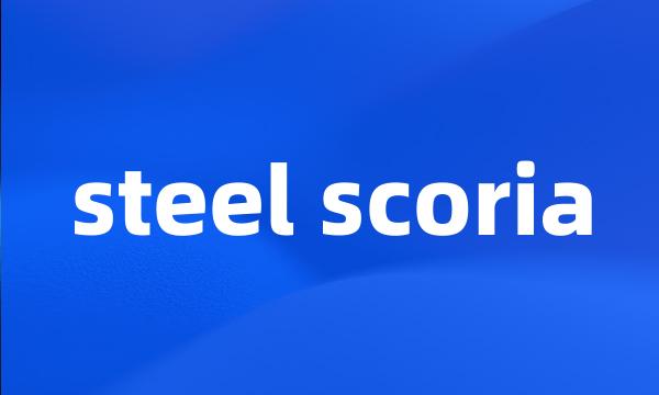 steel scoria