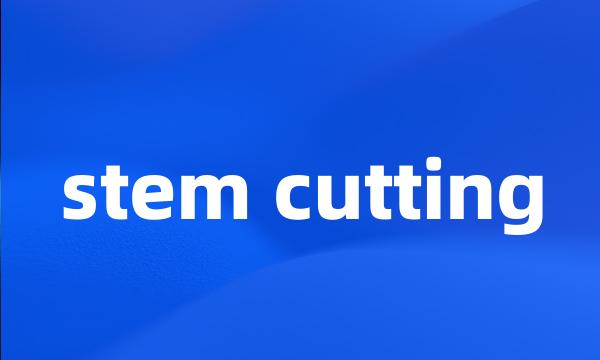 stem cutting