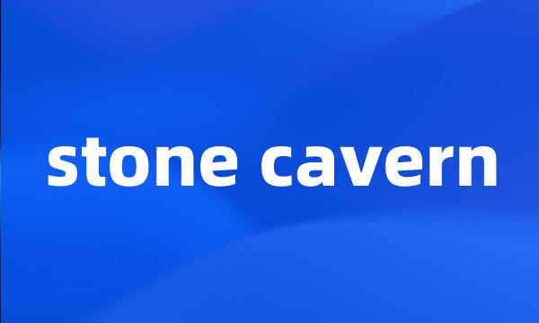 stone cavern