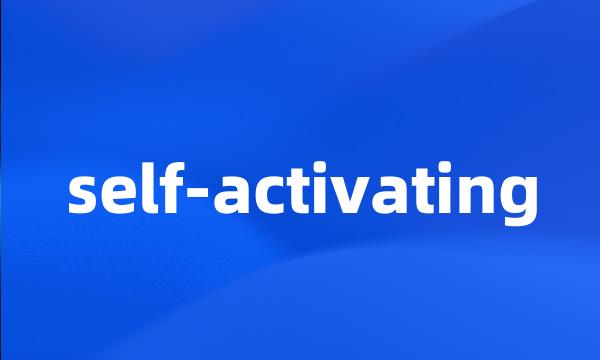 self-activating