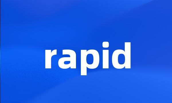 rapid