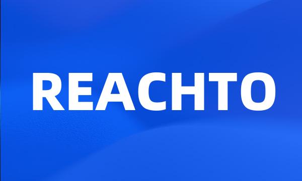 REACHTO