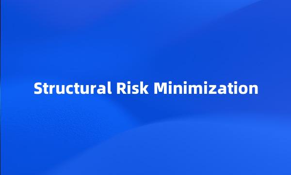 Structural Risk Minimization